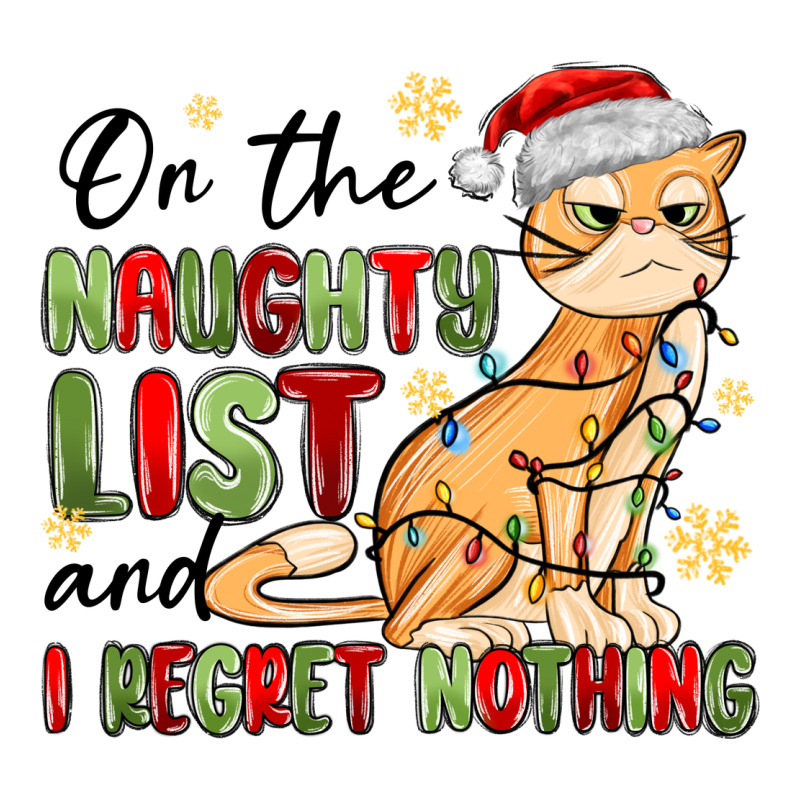 On The Naughty List And I Regret Nothing Premium Tee by MaliasSmallBusiness | Teevron