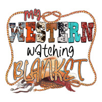 My Western Watching Blanket | Teevron