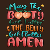May The Booty Get Fatter & The Belly Heavy Core Tee | Teevron