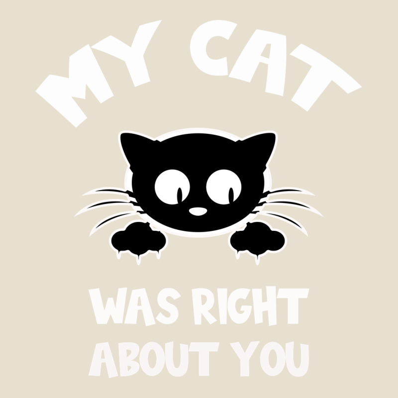 My Cat Was Right About You Urban Heavy Tee by Bettercallsaul | Teevron