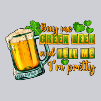 Buy Me Green Beer And Tell Me I'm Pretty Heavyweight Sweatshirt | Teevron