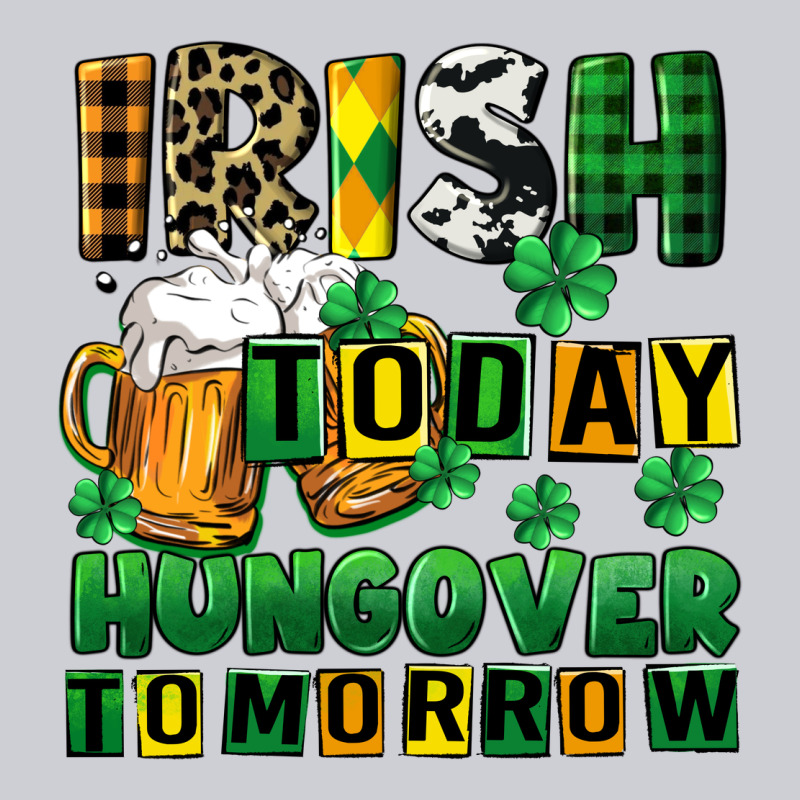 Irish Today Hungover Tomorrow Heavyweight Sweatshirt by CowGirlArtShop | Teevron