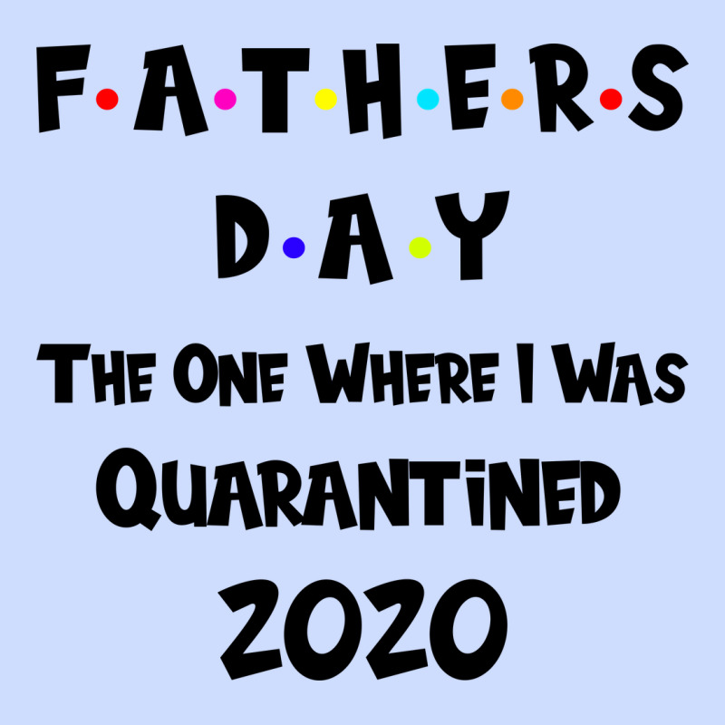 Father S Day The One Where I Was Quarantined 2020 Urban Heavy Tee by Bettercallsaul | Teevron