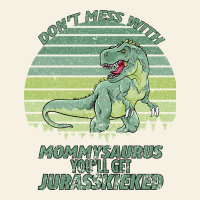 Don T Mess With Mamasaurus You Ll Get Jurasskicked Vintage Tee | Teevron