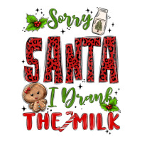 Sorry Santa ı Drank The Milk Premium Tee | Teevron