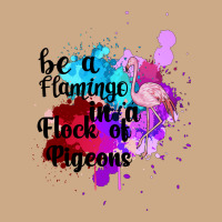 Be A Flamingo In A Flock Of Pigeons Vintage Hoodie | Teevron