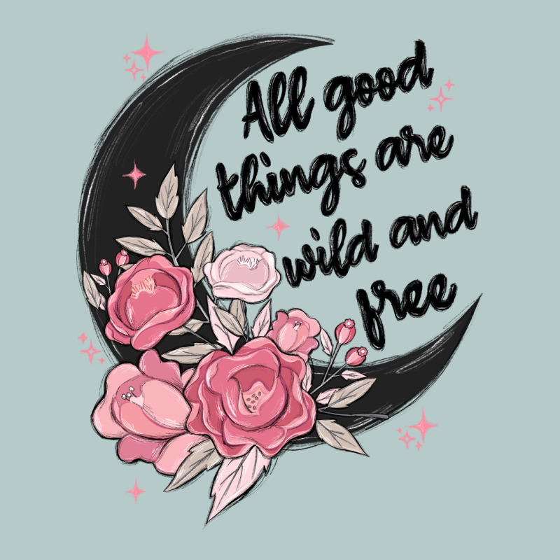 All Good Things Are Wild And Free Heavy Core Tee by MaliasSmallBusiness | Teevron