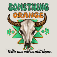Something Orange Tells Me Were Not Done Heavy Core Tee | Teevron