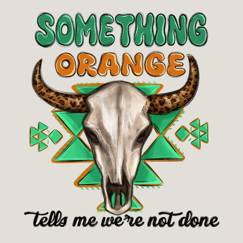 Something Orange Tells Me Were Not Done Heavy Core Tee by MaliasSmallBusiness | Teevron