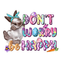Don't worry be happy Easter | Teevron