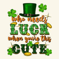 Who Needs Luck When Youre This Cute St Patricks Premium Hoodie | Teevron