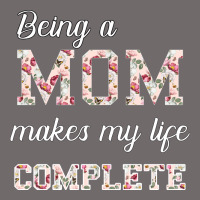 Being A Mom Makes My Life Complete For Dark Urban Heavy Tee | Teevron