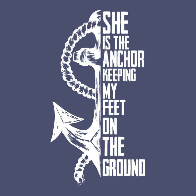 She Is The Anchor Keeping My Feet On The Ground Vintage Tee by Bettercallsaul | Teevron