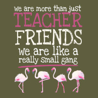 We Are More Than Just Teacher Friends We Are Like A Really Small Gang Vintage Tee | Teevron
