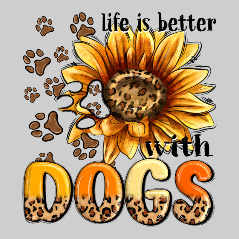 Life Is Better With Dogs Sunflower Premium Tee by MaliasSmallBusiness | Teevron