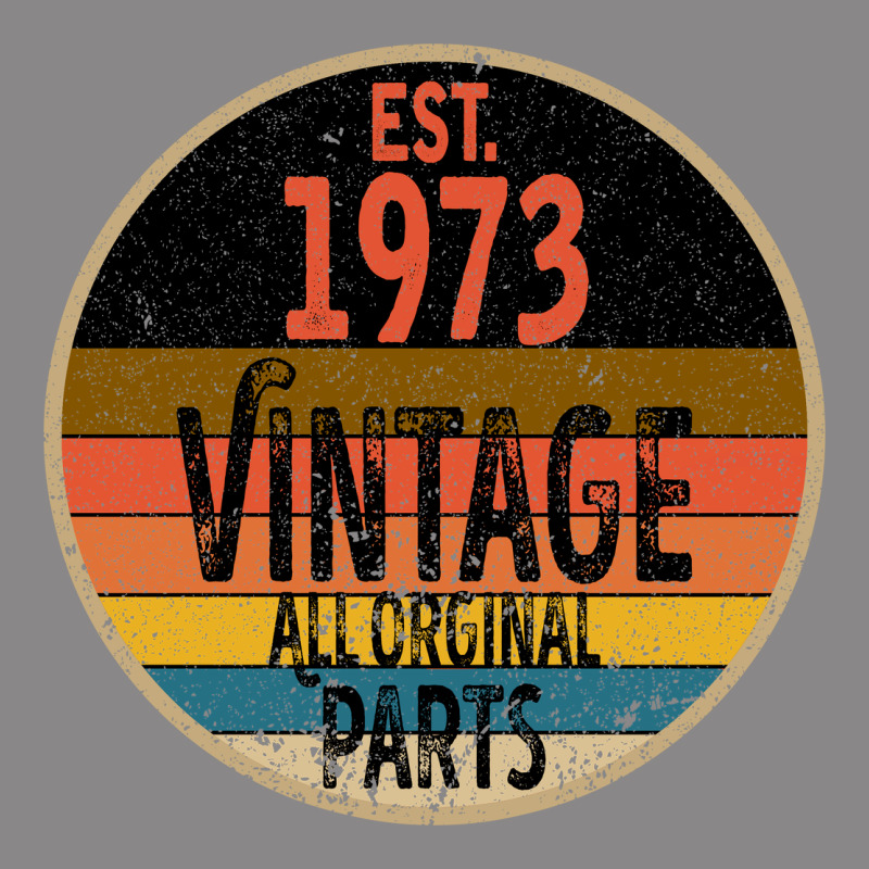 Est 1973 Vintage All Original Parts Vintage Tee by Bettercallsaul | Teevron