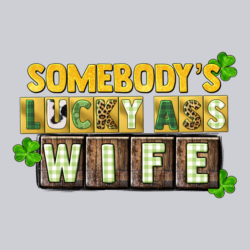 St. Patrick's Somebody's Lucky Ass Wife Heavyweight Sweatshirt by CowGirlArtShop | Teevron