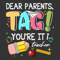 dear parents tag youare it teacher | Teevron