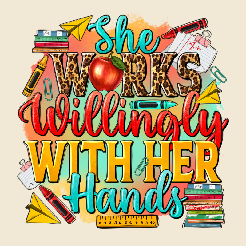 She Works Willingly With Her Hands Teacher Ladies Tee by NancyCooperArtShop | Teevron