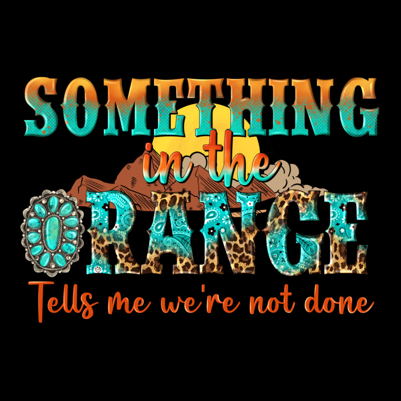 Something In The Orange Tells Me Were Not Done Heavy Core Tee by NancyCooperArtShop | Teevron
