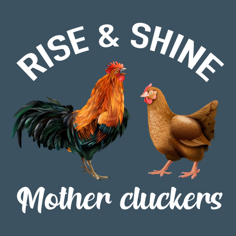 Rise And Shine Mother Cluckers Urban Heavy Tee by Bettercallsaul | Teevron