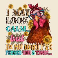 I May Look Calm But In My Head I Pecked You Three Premium Tee | Teevron