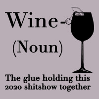 Wine The Glue Holding This 2020 Shitshow Together Vintage Tee | Teevron
