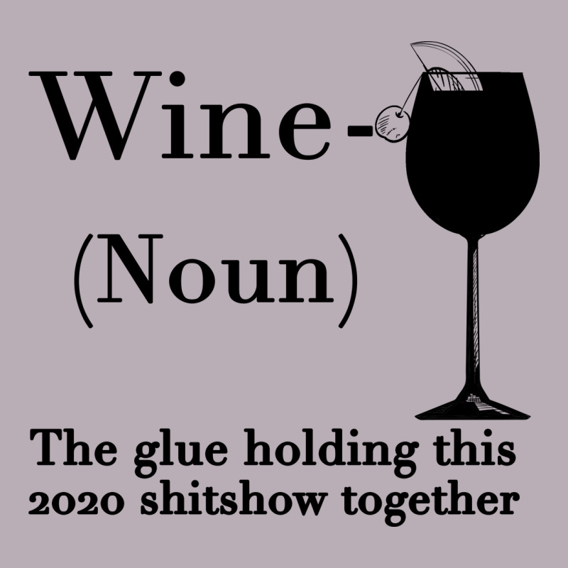 Wine The Glue Holding This 2020 Shitshow Together Vintage Tee by Bettercallsaul | Teevron