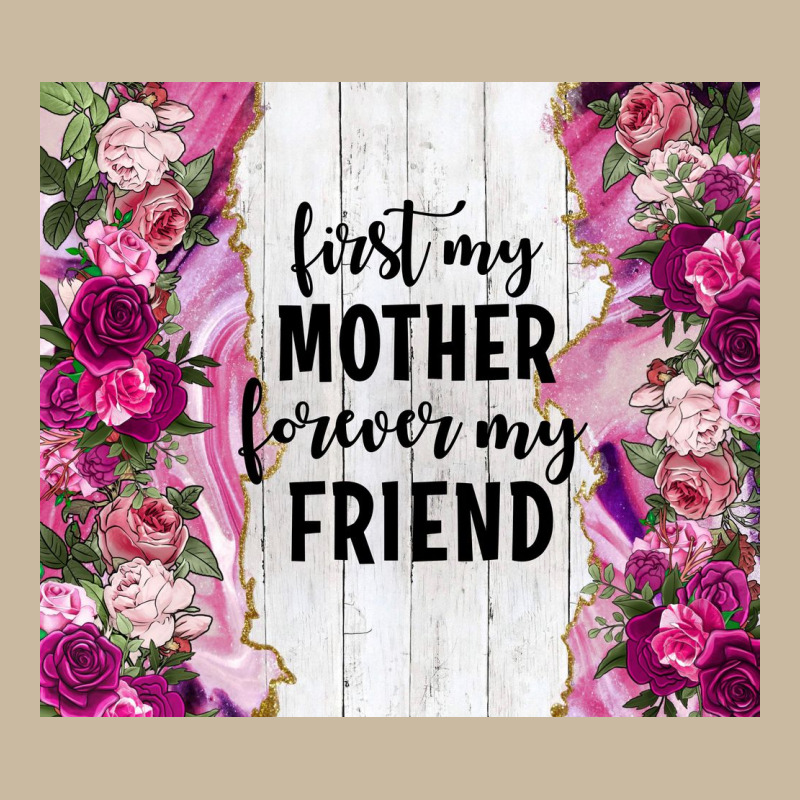 First My Mother Forever My Friend Tumbler Tbs Long Sleeve Tee by TumblerDesignByShophia | Teevron