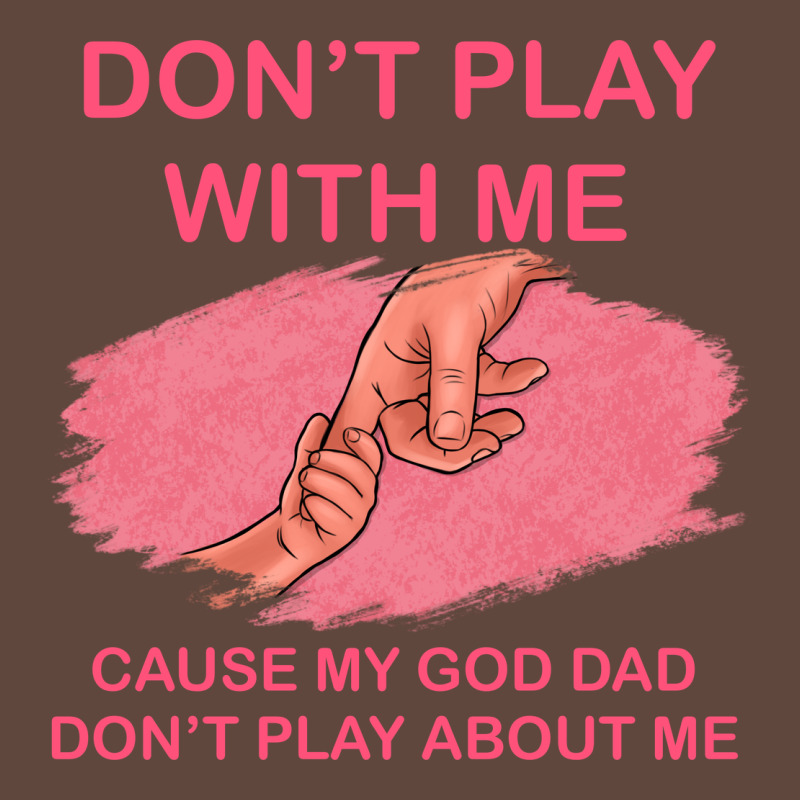 Don't Play With Me Cause My Dad Don't Play About Me Classic Tee by Bettercallsaul | Teevron