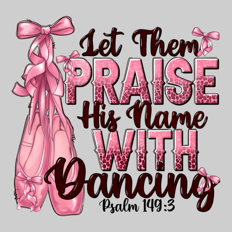 Let Them Praise His Name With Dancing Premium Tee by NancyCooperArtShop | Teevron