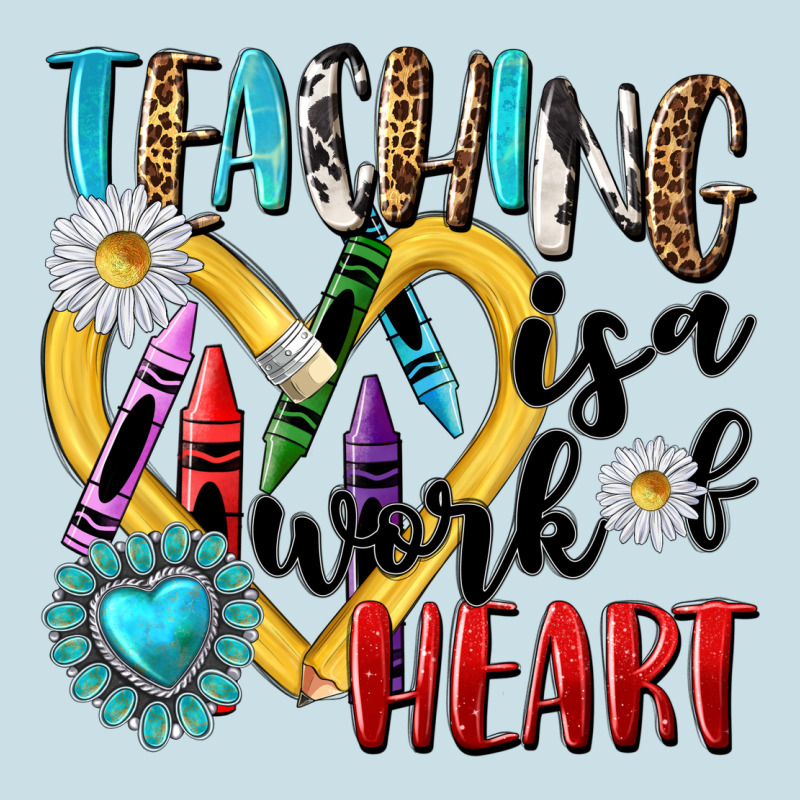 Teaching Is A Work Of Heart Ladies Tee by NancyCooperArtShop | Teevron
