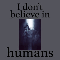I Don't Believe İn Humans Vintage Hoodie | Teevron