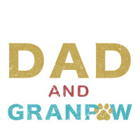 i have two titles dad and grandpa | Teevron