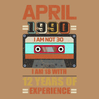 Aprıl 1990 I Am Not 30 I'm 18 With 12 Years Of Experience Vintage Hoodie | Teevron