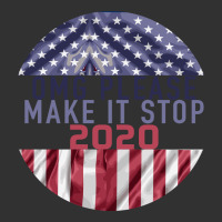 Omg Please Make It Stop 2020 Urban Heavy Tee | Teevron