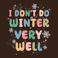 I Dont Do Winter Very Well Heavy Core Tee | Teevron