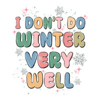 i dont do winter very well | Teevron