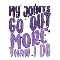 my joints go out more than ı do | Teevron