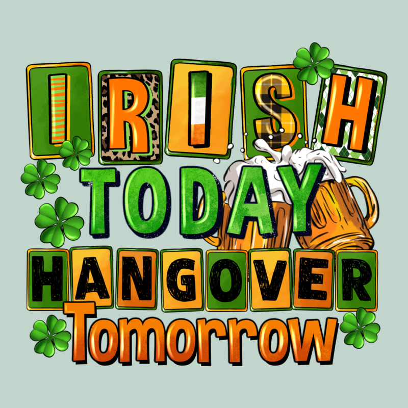 Irish Today Hangover Tomorrow  St. Patricks Day Zipper Hoodie by FaDigitalArtStudio | Teevron