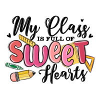 my class is full of sweethearts | Teevron
