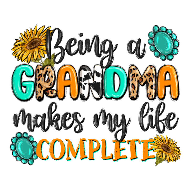 Being A Grandma Makes My Life Complete Premium Tee by MaliasSmallBusiness | Teevron