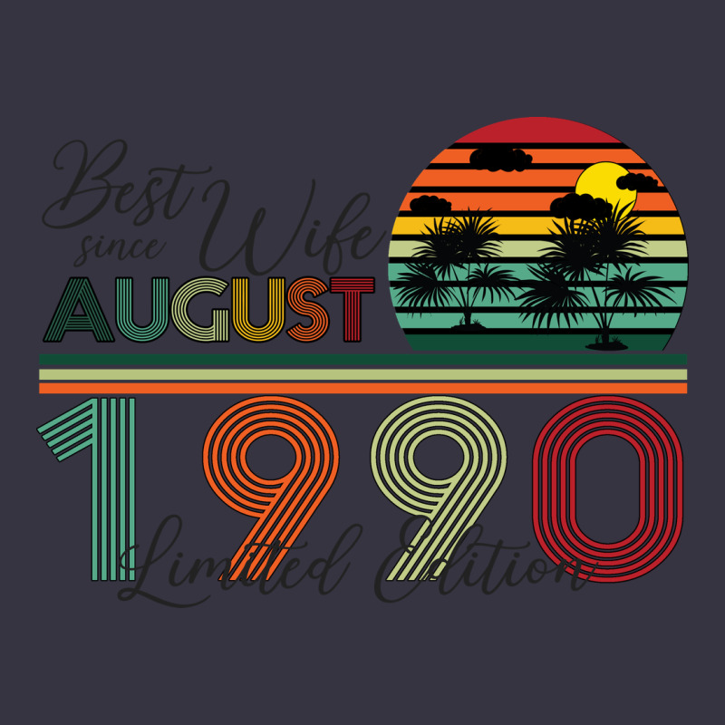 Best Wife Since August 1990 Limited Edition Vintage Hoodie by Bettercallsaul | Teevron