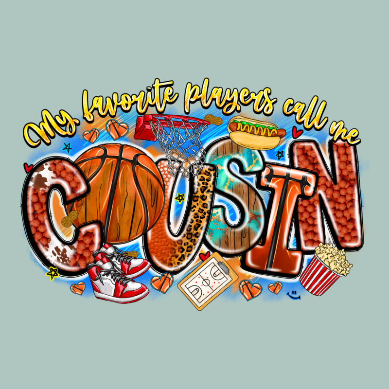 My Favorite Players Call Me Cousin Basketball Premium Sweatshirt by CowhideDigitalArt | Teevron