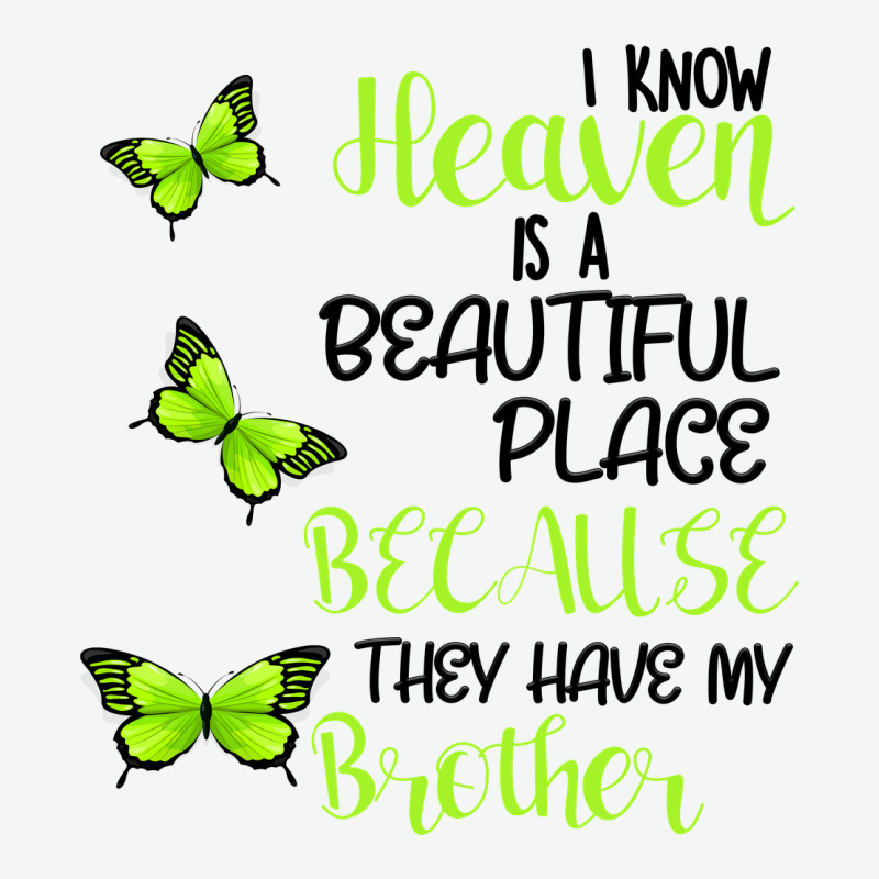 I Know Heaven Is A Beautiful Place Because They Have My Brother Urban Heavy Tee by Bettercallsaul | Teevron