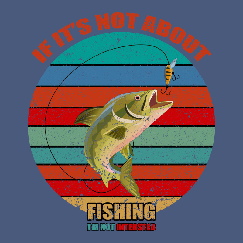If It's Not About Fishing I'm Not Interested Vintage Hoodie by Bettercallsaul | Teevron