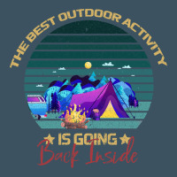 Camping The Best Outdoor Activity Is Going Back Inside Urban Heavy Tee | Teevron