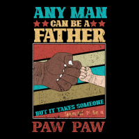 Any Man Can Be A Father But It Take Someone Special To Be A Pawpaw Urban Heavy Tee | Teevron