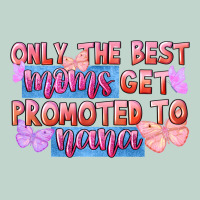 Only The Best Moms Get Promoted To Nana Zipper Hoodie | Teevron