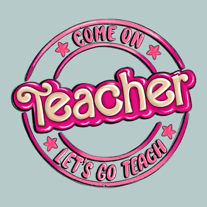 Come On Teacher Let's Go Teach Heavy Core Tee by MaliasSmallBusiness | Teevron